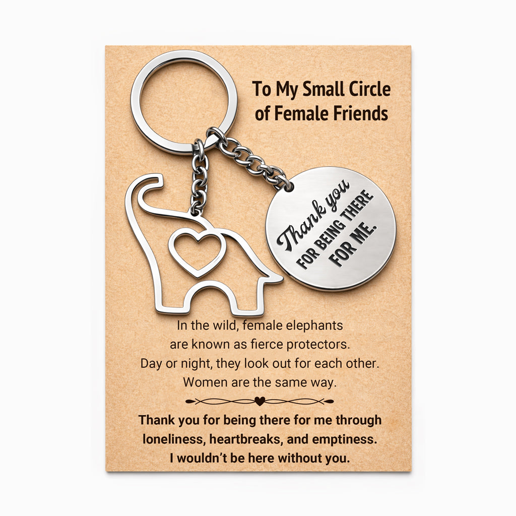 To My Small Circle of Female Friends Elephant Keychain