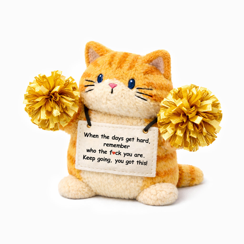 Remember Who The F♥︎ck You Are Cheer Up Kitty Plush