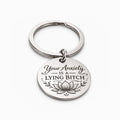 Your Anxiety Is A Lying Bitch Lotus Keychain