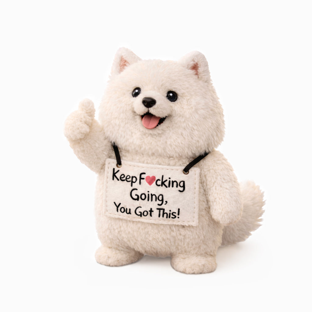 You Got This Emotional Support Samoyed Plush