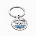 Your Anxiety Is A Lying Bitch Crystal Lotus Keychain