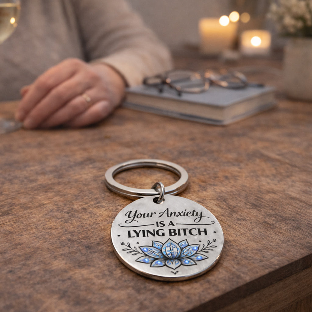 Your Anxiety Is A Lying Bitch Crystal Lotus Keychain