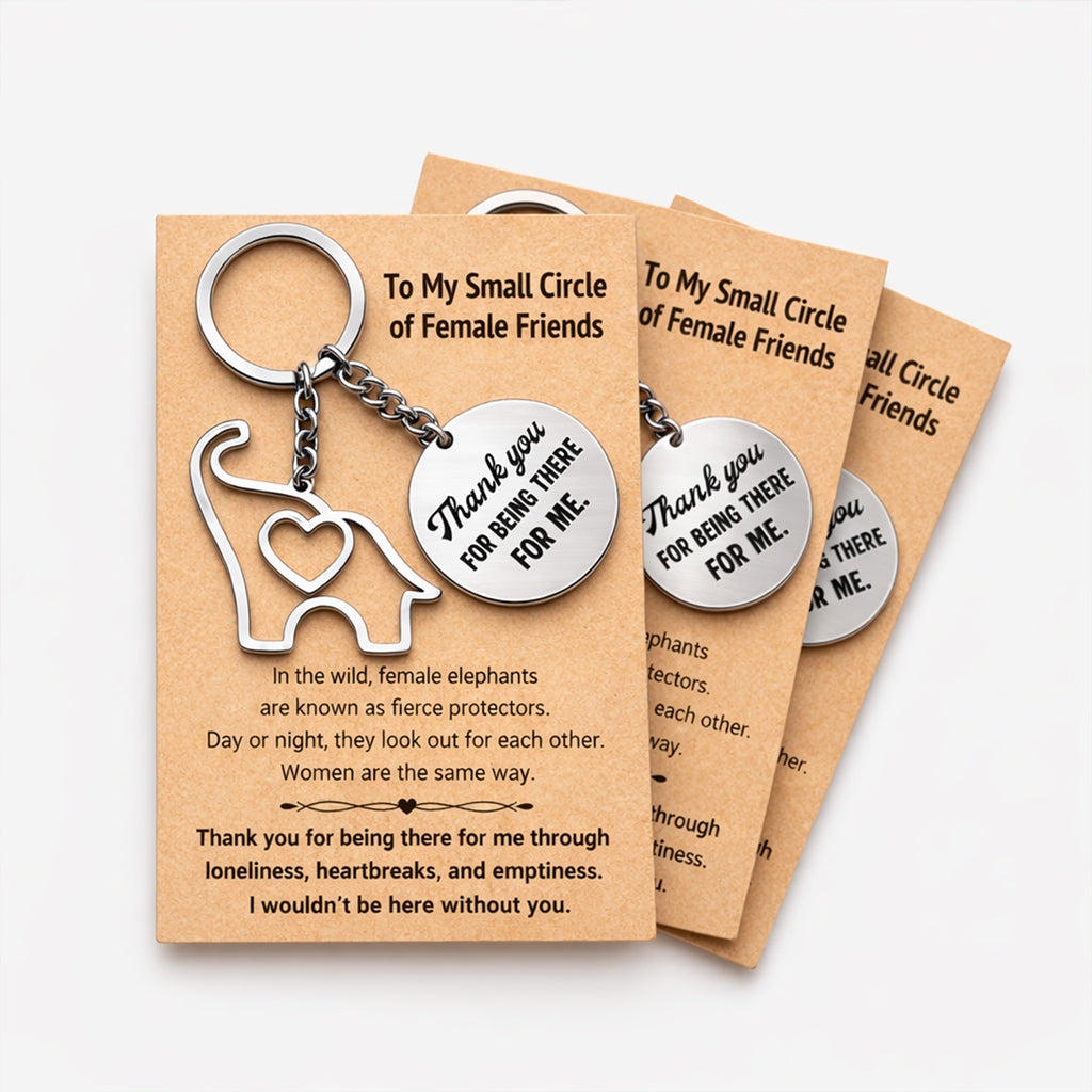 To My Small Circle of Female Friends Elephant Keychain