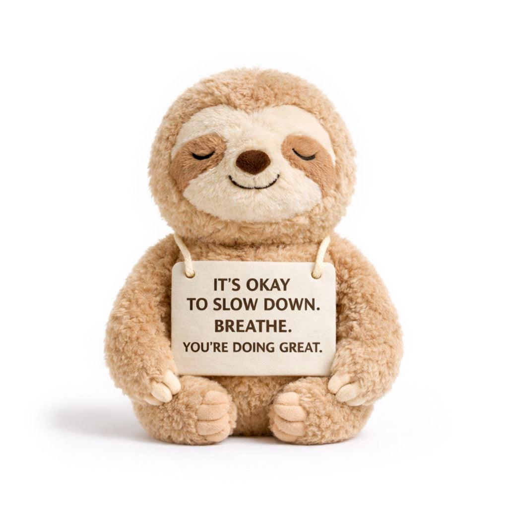 It's Okay To Slow Down Sloth Plush