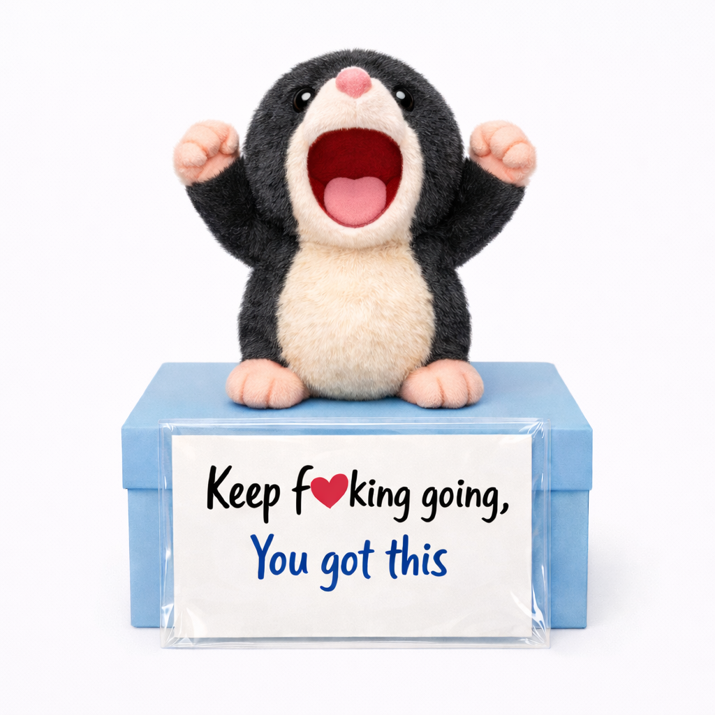 You Got This Emotional Support Roaring Mole Plush